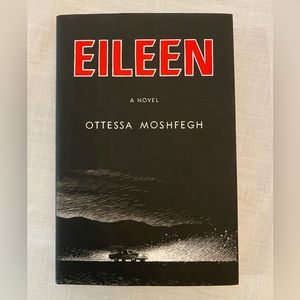 3/$20 - Eileen by Otessa Moshfegh (hardcover book)
